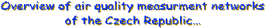 Overview of air quality measurement networks of the Czech Repulic...